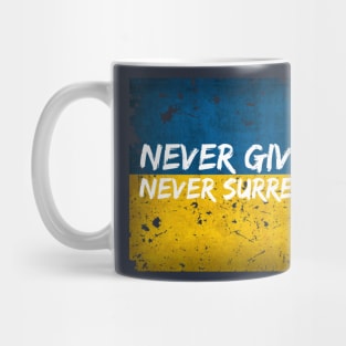 Never Give Up, Never Surrender - Ukraine Support Shirt Mug